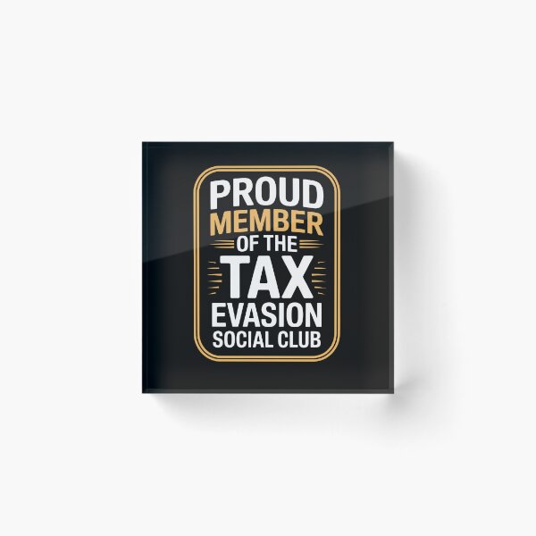 Item preview, Proud Member of the Tax Evasion Social Club Funny Tax Joke designed and sold by Say It With Ink.