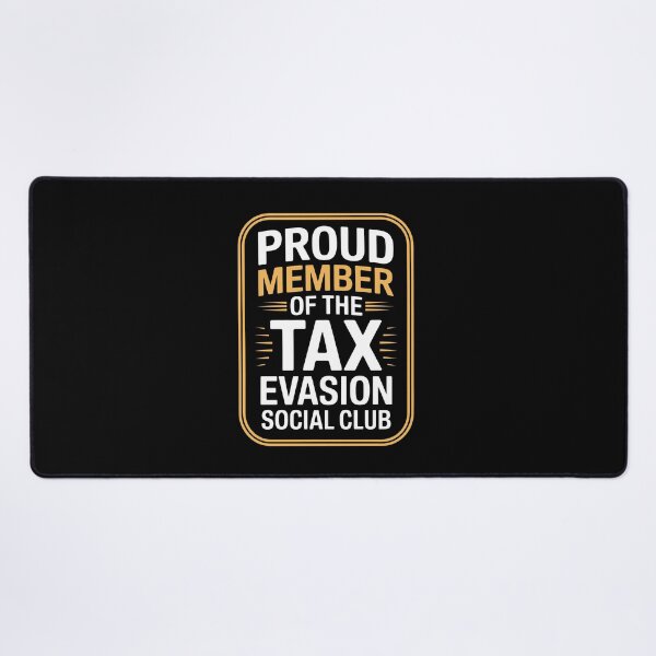 Item preview, Proud Member of the Tax Evasion Social Club Funny Tax Joke designed and sold by Say It With Ink.
