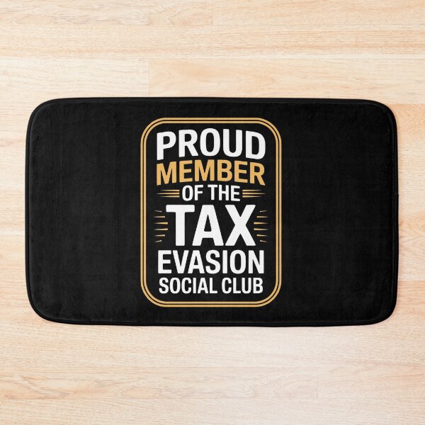Item preview, Proud Member of the Tax Evasion Social Club Funny Tax Joke designed and sold by Say It With Ink.