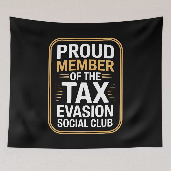 Item preview, Proud Member of the Tax Evasion Social Club Funny Tax Joke designed and sold by Say It With Ink.