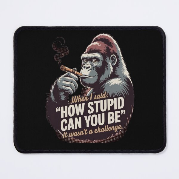 Item preview, When I Said How Stupid Can You Be designed and sold by Millsoft.