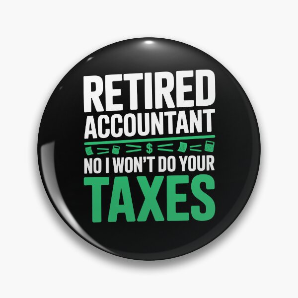 Item preview, Retired Accountant No I Won't Do Your Taxes Funny Retirement Gift designed and sold by Say It With Ink.