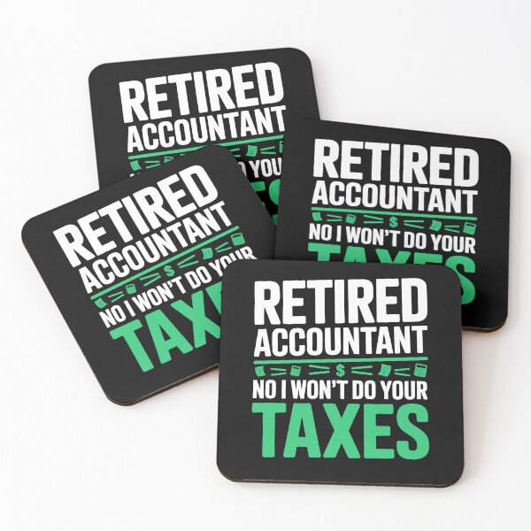 Item preview, Retired Accountant No I Won't Do Your Taxes Funny Retirement Gift designed and sold by Say It With Ink.
