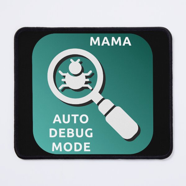 Item preview, MAMA AUTO DEBUG MODE. designed and sold by JurateArt-DK.