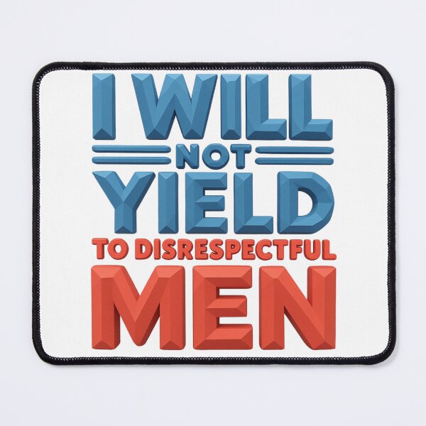 Item preview, I Will Not Yield Empowering Feminist Quote Statement T-Shirt designed and sold by MerchlyMike.