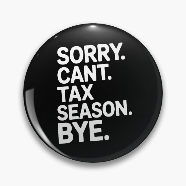 Item preview, Sorry Cant Tax Season Bye Funny Tax Season Humor Accountant Gift designed and sold by Say It With Ink.