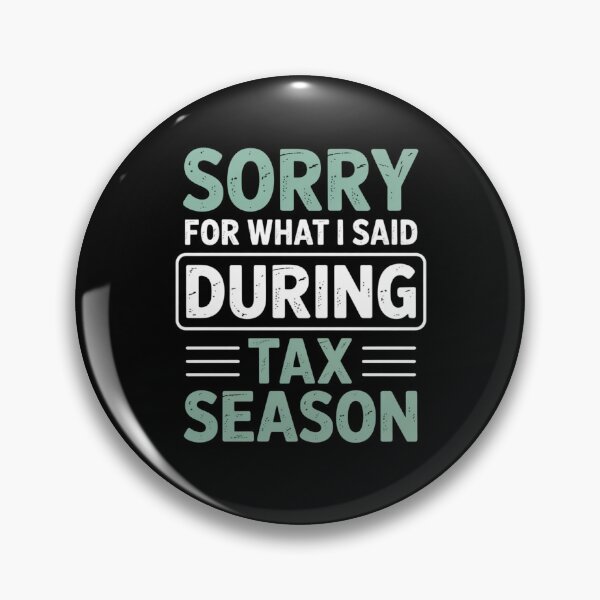 Item preview, Sorry For What I Said During Tax Season Funny Accountant Humor designed and sold by Say It With Ink.