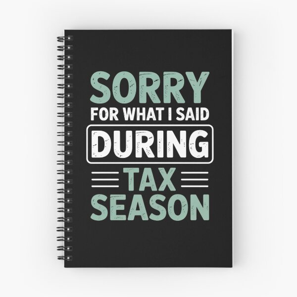 Item preview, Sorry For What I Said During Tax Season Funny Accountant Humor designed and sold by Say It With Ink.