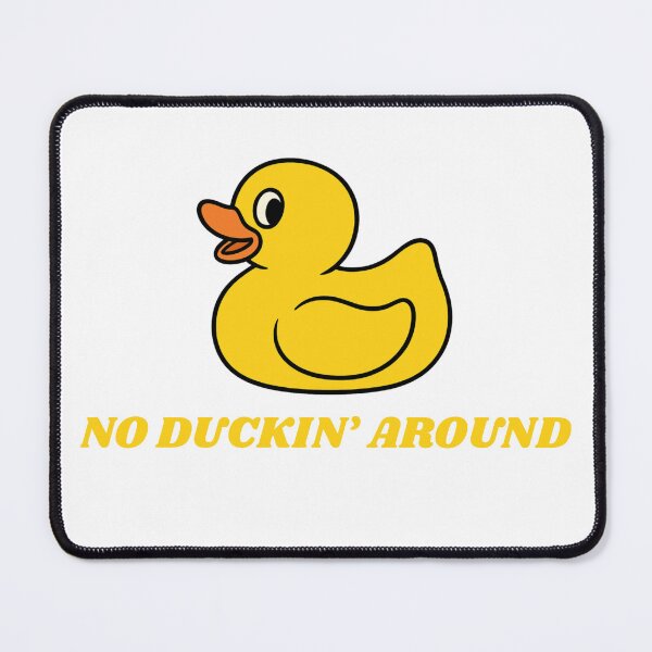 Item preview, No Duckin' Around Funny Design designed and sold by KickerCreations.