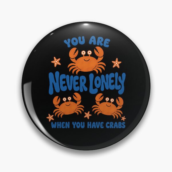 Item preview, Never Lonely When You Have Crabs Funny Meme designed and sold by FreshVibe Prints.