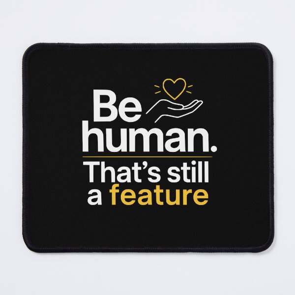 Item preview, Be Human. That’s Still a Feature. – Soft Rebellion Design designed and sold by FreshPixelArt.