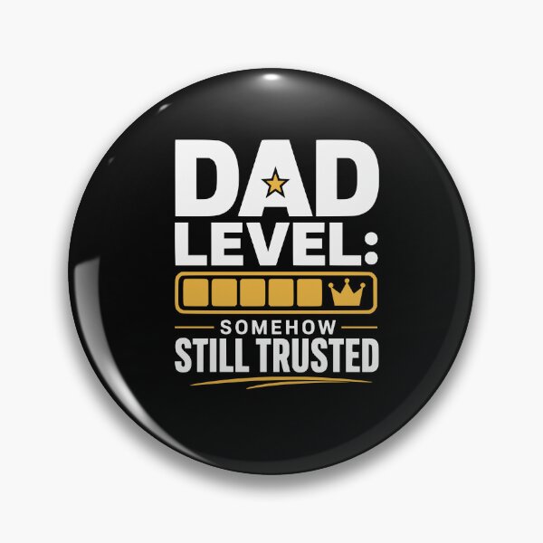 Item preview, Dad Level: Somehow Still Trusted – Relatable Dad Humor designed and sold by FreshPixelArt.