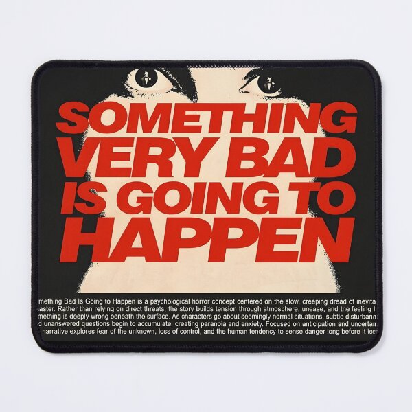 Item preview, Something Very Bad Is Going To Happen designed and sold by ynsbt17.