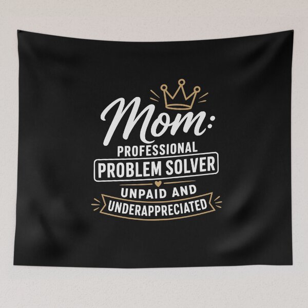 Item preview, Mom: Professional Problem Solver, Unpaid and Underappreciated – Funny Mom Design designed and sold by FreshPixelArt.
