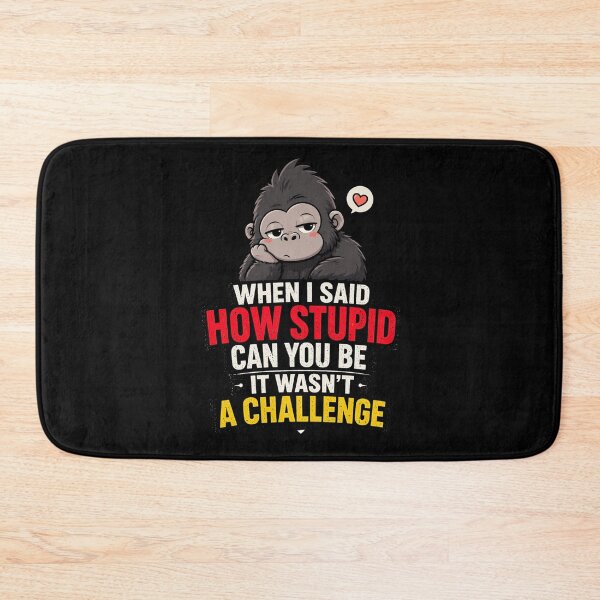 Item preview, When I Said How Stupid Can You Be designed and sold by JohnnyP-Store.