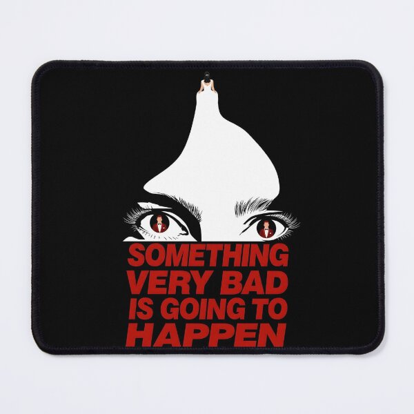 Item preview, Something Very Bad Is Going To Happen designed and sold by ynsbt17.