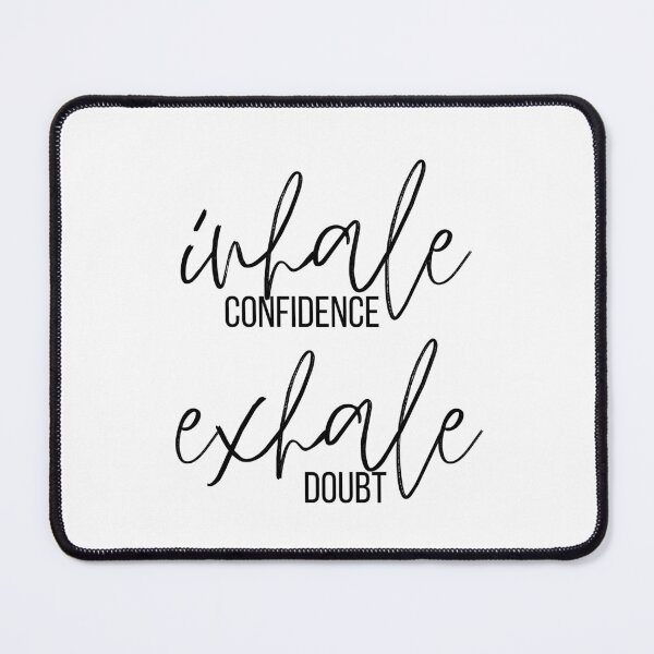Item preview, inhale confidence, exhale doubt designed and sold by bruise+blush.