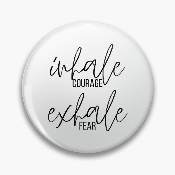 Item preview, inhale courage, exhale fear designed and sold by bruise+blush.