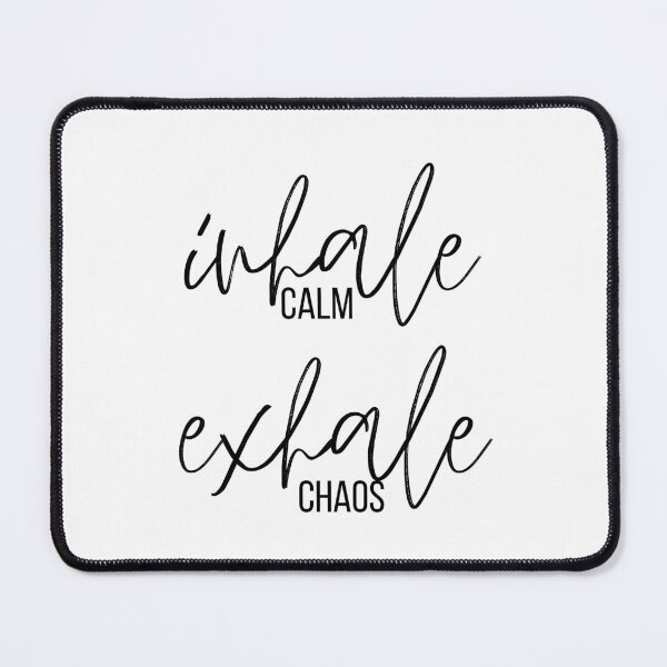Item preview, inhale calm, exhale chaos designed and sold by bruise+blush.