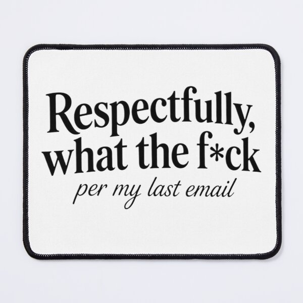 Item preview, Respectfully What The F**** designed and sold by RnBProducts.