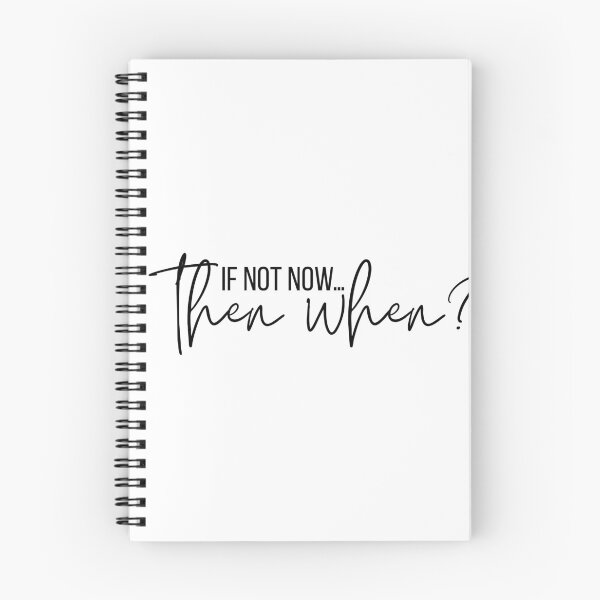 Item preview, If not now, then when? designed and sold by bruise+blush.