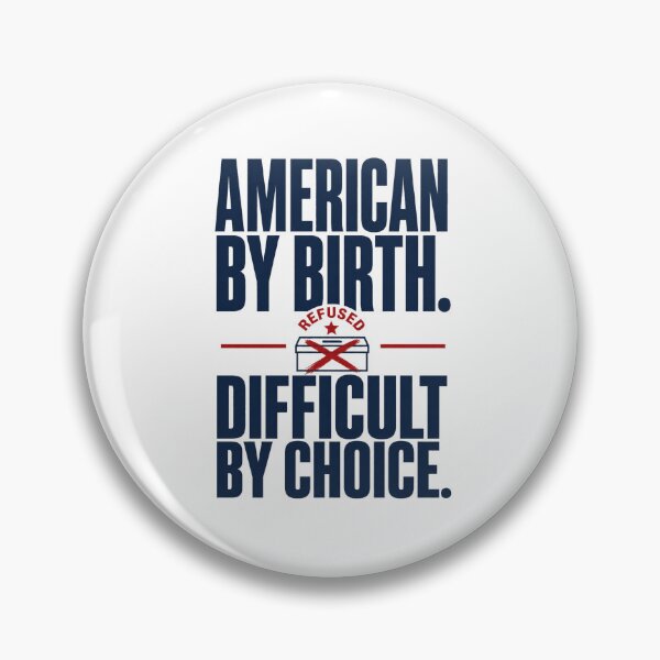 Item preview, American By Birth Difficult By Choice designed and sold by POD DYNASTY.