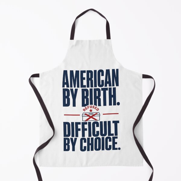 Item preview, American By Birth Difficult By Choice designed and sold by POD DYNASTY.