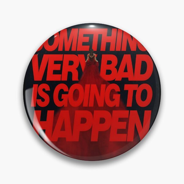 Item preview, Something Very Bad Is Going To Happen designed and sold by ynsbt17.