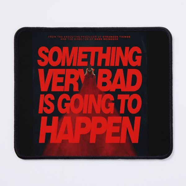 Item preview, Something Very Bad Is Going To Happen designed and sold by ynsbt17.