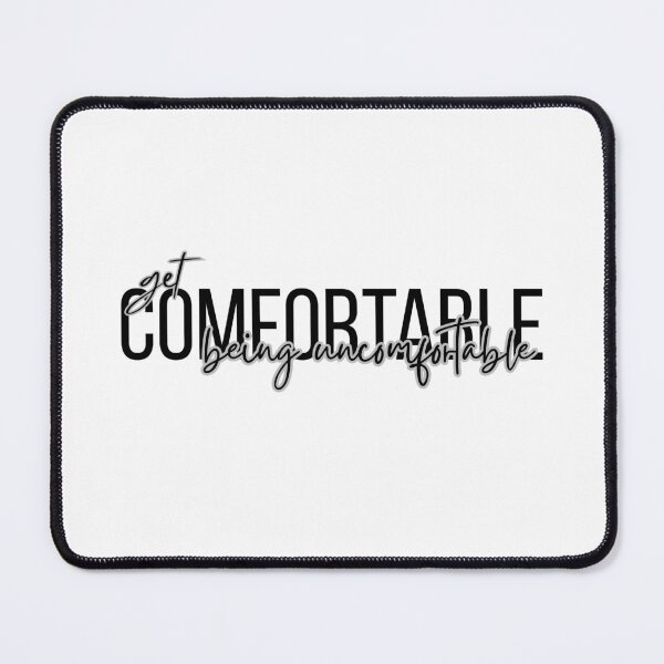 Item preview, get comfortable being uncomfortable designed and sold by bruise+blush.