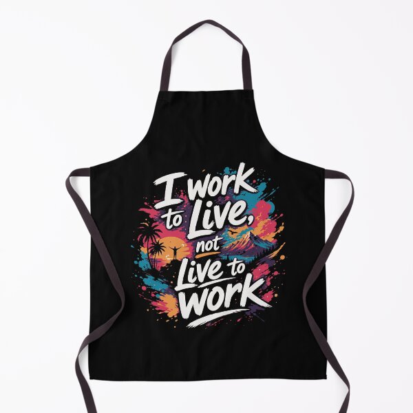 Item preview, I Work to Live, Not Live to Work – Minimal Work‑Life Design designed and sold by FreshPixelArt.