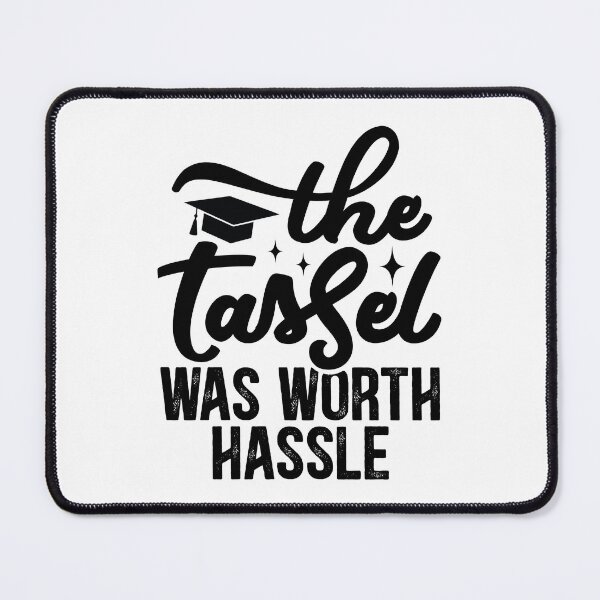 Item preview, The Tassel Was Worth The Hassle - Funny Festive Graduation Party Gift designed and sold by FuzionRaptor.