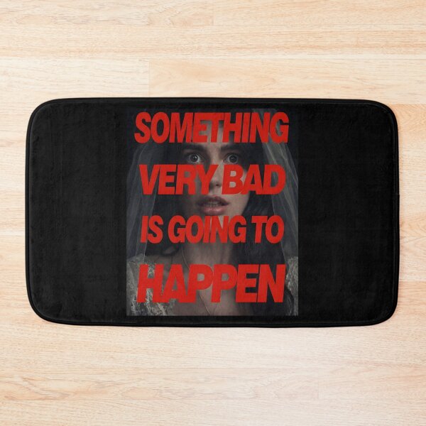 Item preview, Something Very Bad Is Going To Happen designed and sold by ynsbt17.