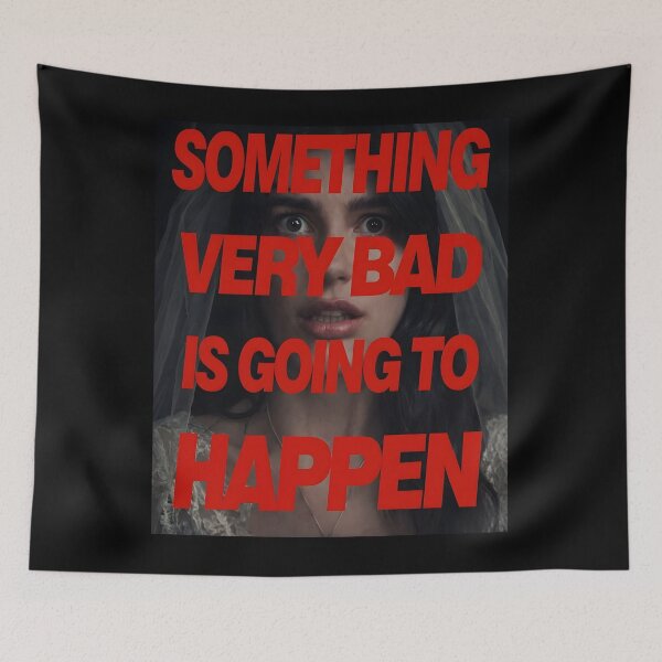 Item preview, Something Very Bad Is Going To Happen designed and sold by ynsbt17.