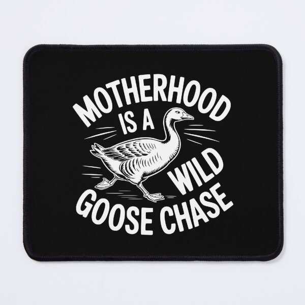 Item preview, Motherhood Is A Wild Goose Chase designed and sold by theartfulaspie.