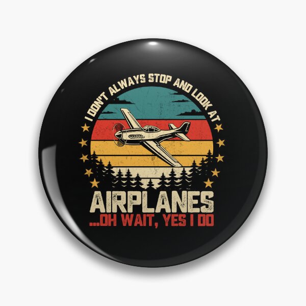 Item preview, I Don't Always Stop And Look At Airplanes ...Oh Wait, Yes I Do Aviation Pilot Plane Spotter Enthusiast designed and sold by 76Valeria.