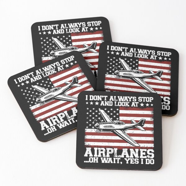 Item preview, I Don't Always Stop And Look At Airplanes ...Oh Wait, Yes I Do Aviation Pilot Patriot designed and sold by 76Valeria.