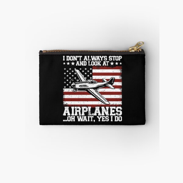 Item preview, I Don't Always Stop And Look At Airplanes ...Oh Wait, Yes I Do Aviation Pilot Patriot designed and sold by 76Valeria.