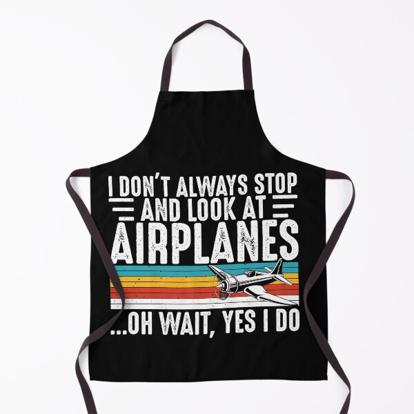 Item preview, I Don't Always Stop And Look At Airplanes Oh Wait, Yes I Do Aviation Enthusiast Pilot Flying designed and sold by 76Valeria.