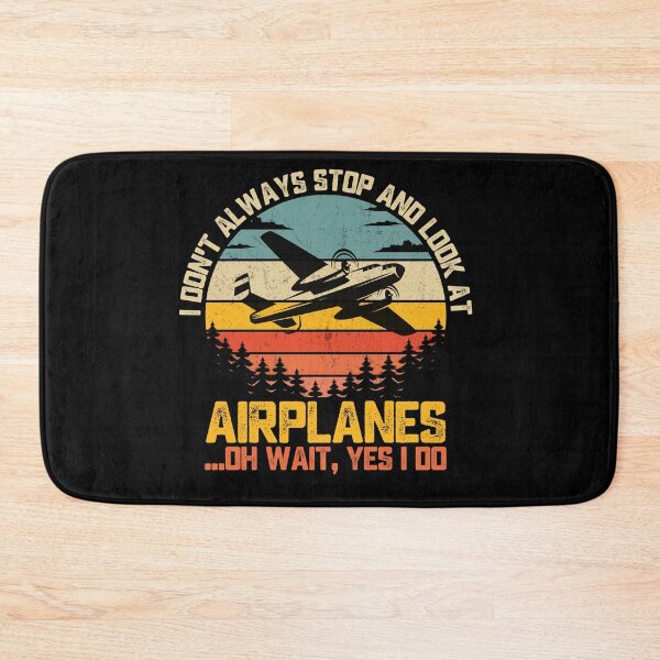 Item preview, I Don't Always Stop And Look At Airplanes ...Oh Wait, Yes I Do Aviation Pilot Plane Spotter Enthusiast designed and sold by 76Valeria.