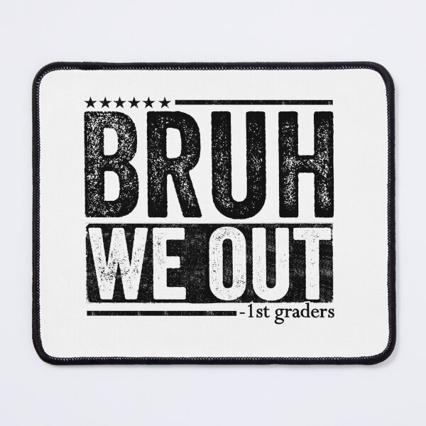 Item preview, Bruh We Out 1st Graders Last Day First Grade School Student Teacher designed and sold by 76Valeria.