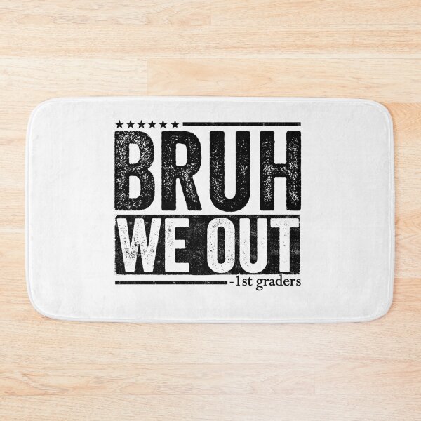 Item preview, Bruh We Out 1st Graders Last Day First Grade School Student Teacher designed and sold by 76Valeria.