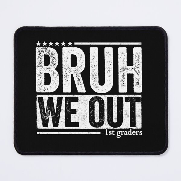 Item preview, Bruh We Out 1st Graders End Of School First Grade Graduation Student Kids designed and sold by 76Valeria.