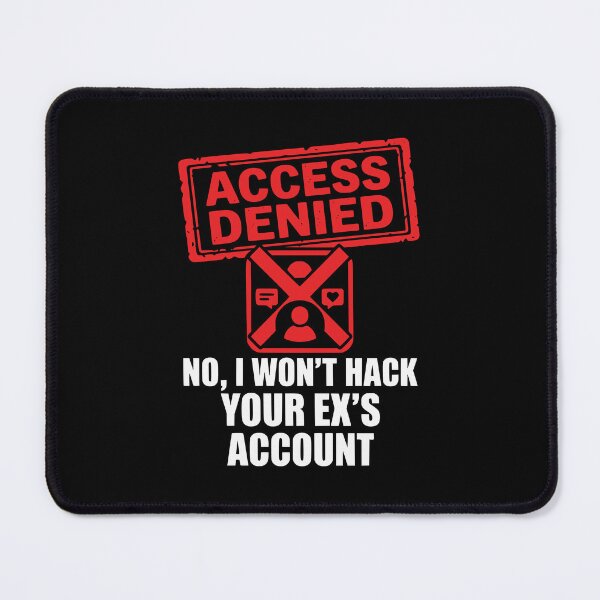 Item preview, No I Wont Hack Your Ex Account Funny Gift designed and sold by Ixnor.