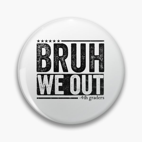 Item preview, Bruh We Out -4th Graders Fourth Grade Students Last Day Of School designed and sold by 76Valeria.