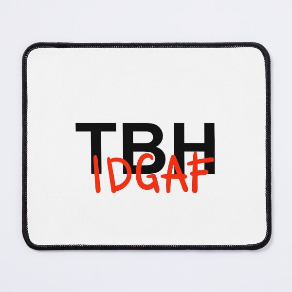 Item preview, TBH IDGAF designed and sold by ACTwo.