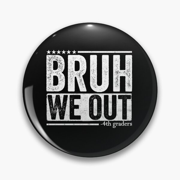 Item preview, Bruh We Out -4th Graders Fourth Grade Students Last Day Of School designed and sold by 76Valeria.