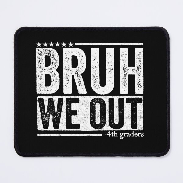 Item preview, Bruh We Out -4th Graders Fourth Grade Students Last Day Of School designed and sold by 76Valeria.