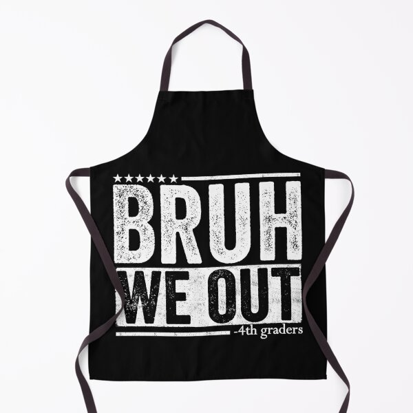 Item preview, Bruh We Out -4th Graders Fourth Grade Students Last Day Of School designed and sold by 76Valeria.