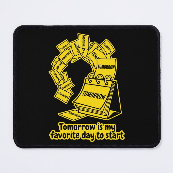 Item preview, Tomorrow Is My Favorite Day To Start Funny Procrastination Gift designed and sold by Ixnor.